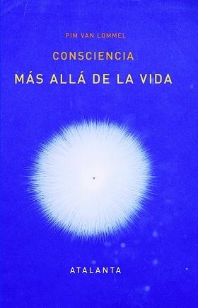 CONSCIENCIA MÁS ALLÁ DE LA VIDA | 9788412074321 | PIM VAN LOMMEL | Llibreria Drac - Librería de Olot | Comprar libros en catalán y castellano online