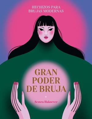 GRAN PODER DE BRUJA | 9788419043375 | HAKSEVER, SEMRA | Llibreria Drac - Librería de Olot | Comprar libros en catalán y castellano online
