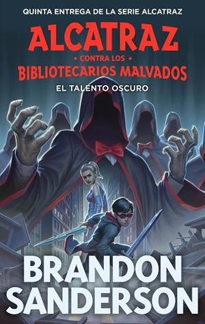 TALENTO OSCURO, EL (ALCATRAZ CONTRA LOS BIBLIOTECARIOS MALVADOS 5) | 9788419522825 | SANDERSON, BRANDON | Llibreria Drac - Librería de Olot | Comprar libros en catalán y castellano online