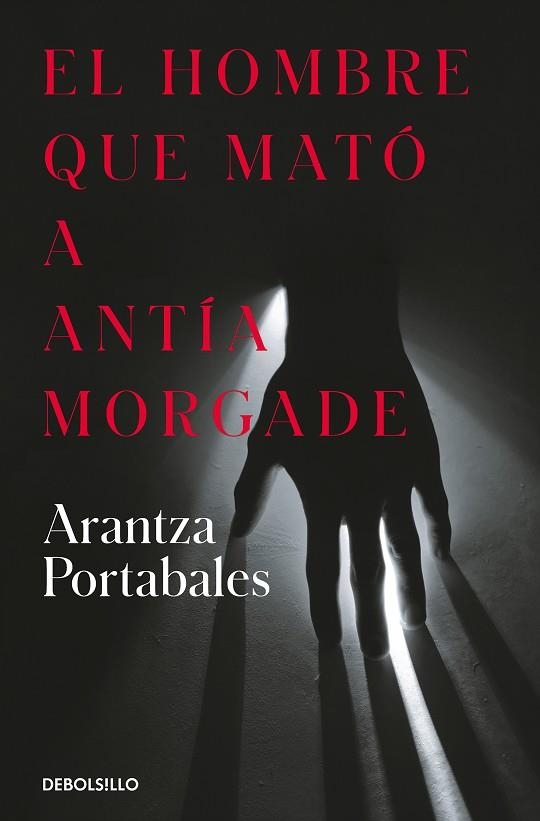HOMBRE QUE MATÓ A ANTÍA MORGADE, EL (INSPECTORES ABAD Y BARROSO 3) | 9788466373258 | PORTABALES, ARANTZA | Llibreria Drac - Librería de Olot | Comprar libros en catalán y castellano online