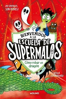 CÓMO ROBAR UN DRAGÓN (ESCUELA DE SUPERMALOS 2) | 9788427240995 | HAMMOND, RYAN | Llibreria Drac - Librería de Olot | Comprar libros en catalán y castellano online