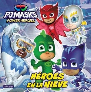 HÉROES EN LA NIEVE (PJ MASKS. UN CUENTO) | 9788448867942 | HASBRO | Llibreria Drac - Librería de Olot | Comprar libros en catalán y castellano online