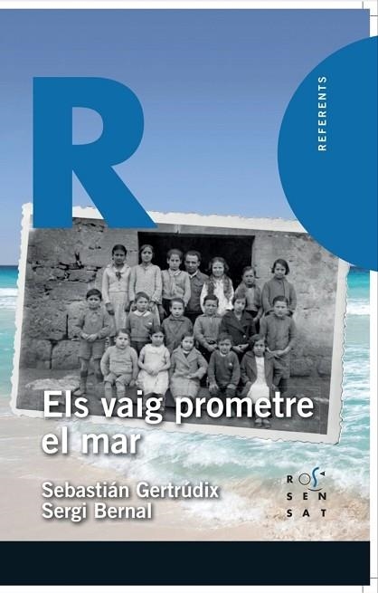 ELS VAIG PROMETRE EL MAR | 9788412176445 | GERTRÚDIX, SEBASTIÁN/BERNAL, SERGI | Llibreria Drac - Librería de Olot | Comprar libros en catalán y castellano online