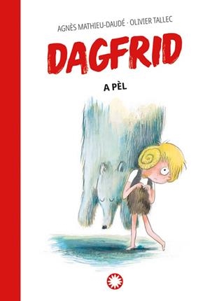 DAGFRID A PÈL (DAGFRID 4) | 9788419401991 | MATHIEU-DAUDÉ, AGNÈS | Llibreria Drac - Librería de Olot | Comprar libros en catalán y castellano online