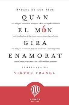 QUAN EL MON GIRA ENAMORAT  | 9788487023774 | RIOS, RAFAEL DE LOS | Llibreria Drac - Librería de Olot | Comprar libros en catalán y castellano online