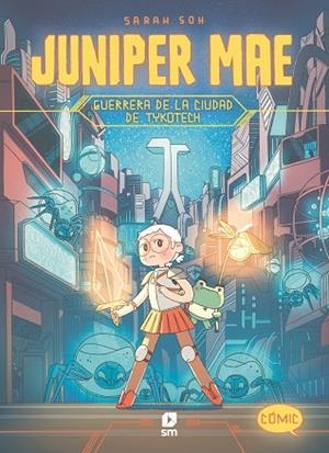 JUNIPER MAE GUERRERA DE LA CIUDAD DE TYKOTECH | 9788411821896 | SOH, SARAH | Llibreria Drac - Llibreria d'Olot | Comprar llibres en català i castellà online