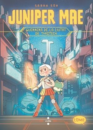 JUNIPER MAE GUERRERA DE LA CIUTAT DE TYKOTECH | 9788466157100 | SOH, SARAH | Llibreria Drac - Llibreria d'Olot | Comprar llibres en català i castellà online