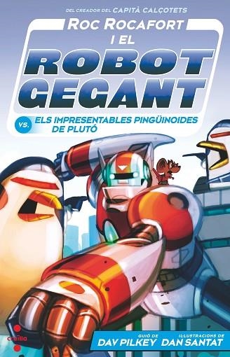 ROC ROCAFORT I EL ROBOT GEGANT ELS IMPRESENTABLES PINGUINOIDES DE PLUTO 9 | 9788466157155 | PILKEY, DAV | Llibreria Drac - Librería de Olot | Comprar libros en catalán y castellano online