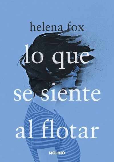 LO QUE SE SIENTE AL FLOTAR | 9788427240988 | FOX, HELENA | Llibreria Drac - Librería de Olot | Comprar libros en catalán y castellano online