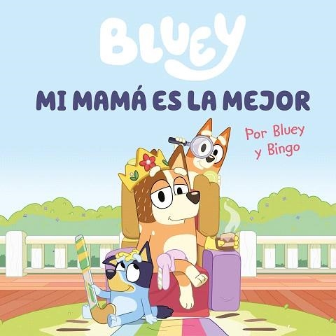 MI MAMÁ ES LA MEJOR (BLUEY. UN CUENTO) | 9788448867645 | BLUEY | Llibreria Drac - Librería de Olot | Comprar libros en catalán y castellano online