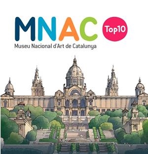MNAC MUSEU NACIONAL D'ART DE CATALUNYA (TOP 10) | 9788419028723 | VILA, JORDI | Llibreria Drac - Librería de Olot | Comprar libros en catalán y castellano online