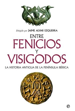ENTRE FENICIOS Y VISIGODOS | 9788413847399 | ALVAR, JAIME | Llibreria Drac - Librería de Olot | Comprar libros en catalán y castellano online
