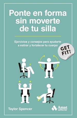PONTE EN FORMA SIN MOVERTE DE TU SILLA | 9788419870124 | SPENCER, TAYLOR | Llibreria Drac - Librería de Olot | Comprar libros en catalán y castellano online
