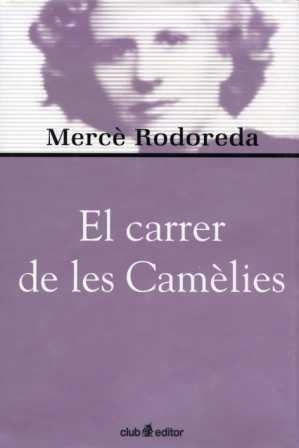 CARRER DE LES CAMELIES, EL | 9788473290999 | RODOREDA, MERCE | Llibreria Drac - Librería de Olot | Comprar libros en catalán y castellano online