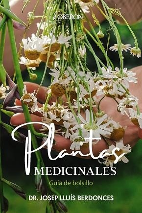 PLANTAS MEDICINALES. GUÍA DE BOLSILLO | 9788441549463 | BERDONCES, JOSEP LLUÍS | Llibreria Drac - Llibreria d'Olot | Comprar llibres en català i castellà online