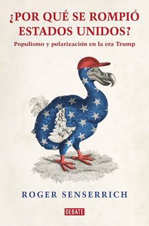 POR QUÉ SE ROMPIÓ ESTADOS UNIDOS | 9788419642639 | SENSERRICH, ROGER | Llibreria Drac - Llibreria d'Olot | Comprar llibres en català i castellà online