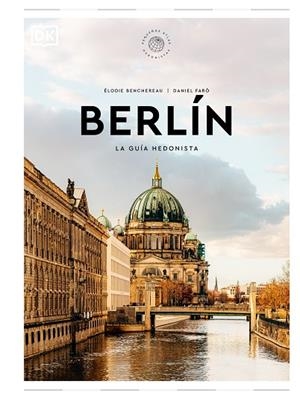 BERLÍN. LA GUÍA HEDONISTA (PEQUEÑOS ATLAS HEDONISTAS) | 9780241684719 | DK | Llibreria Drac - Librería de Olot | Comprar libros en catalán y castellano online