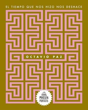 TIEMPO QUE NOS HIZO NOS DESHACE, EL | 9788439743996 | PAZ, OCTAVIO | Llibreria Drac - Librería de Olot | Comprar libros en catalán y castellano online