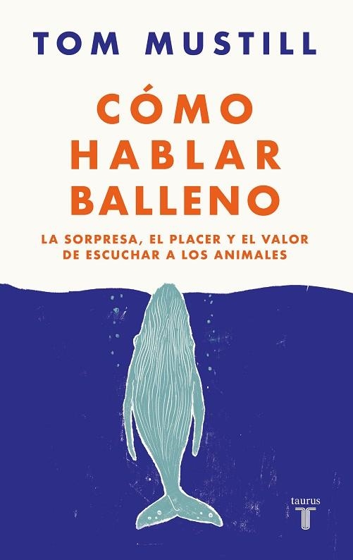 CÓMO HABLAR BALLENO | 9788430626564 | MUSTILL, TOM | Llibreria Drac - Librería de Olot | Comprar libros en catalán y castellano online