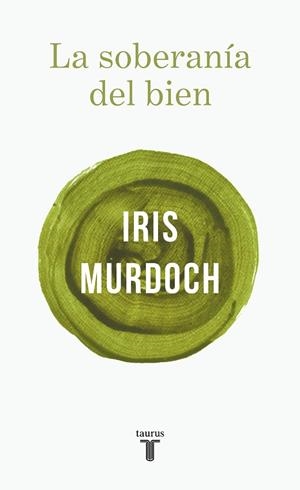 SOBERANÍA DEL BIEN, LA | 9788430626311 | MURDOCH, IRIS | Llibreria Drac - Librería de Olot | Comprar libros en catalán y castellano online