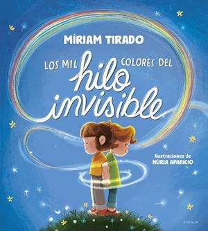 MIL COLORES DEL HILO INVISIBLE, LOS | 9788419910035 | TIRADO, MÍRIAM | Llibreria Drac - Librería de Olot | Comprar libros en catalán y castellano online