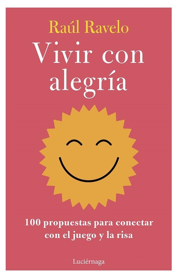 VIVIR CON ALEGRÍA | 9788419996107 | RAVELO, RAÚL | Llibreria Drac - Librería de Olot | Comprar libros en catalán y castellano online