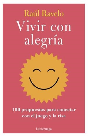VIVIR CON ALEGRÍA | 9788419996107 | RAVELO, RAÚL | Llibreria Drac - Librería de Olot | Comprar libros en catalán y castellano online