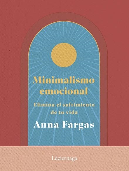 MINIMALISMO EMOCIONAL | 9788419996169 | FARGAS, ANNA | Llibreria Drac - Librería de Olot | Comprar libros en catalán y castellano online
