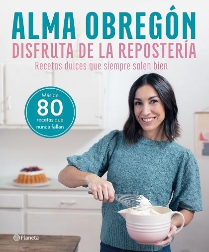 DISFRUTA DE LA REPOSTERÍA | 9788408284635 | OBREGÓN, ALMA | Llibreria Drac - Librería de Olot | Comprar libros en catalán y castellano online