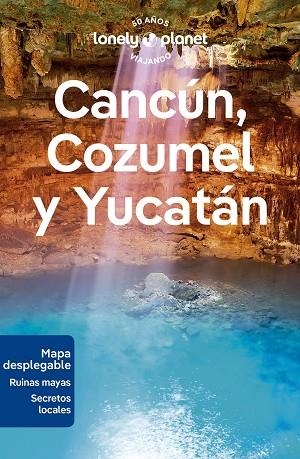 CANCÚN, COZUMEL Y YUCATÁN 2024 (LONEPLY PLANET) | 9788408280163 | ST.LOUIS, REGIS; BARTLETT, RAY; HARRELL, ASHLEY; HUANG, NELLIE | Llibreria Drac - Librería de Olot | Comprar libros en catalán y castellano online
