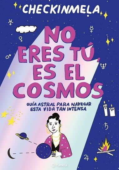 NO ERES TÚ, ES EL COSMOS | 9788419875365 | PABÓN, MELA (CHECKINMELA) | Llibreria Drac - Librería de Olot | Comprar libros en catalán y castellano online