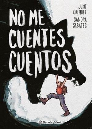 NO ME CUENTES CUENTOS | 9788411611183 | SABATÉS, SANDRA; CREHUET, JUDIT | Llibreria Drac - Librería de Olot | Comprar libros en catalán y castellano online