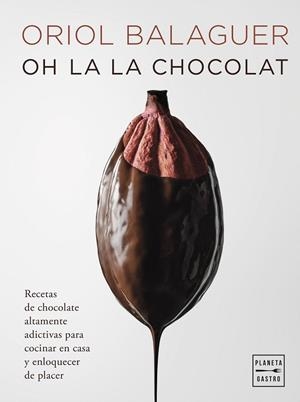 OH LA LA CHOCOLAT | 9788408281658 | BALAGUER, ORIOL | Llibreria Drac - Librería de Olot | Comprar libros en catalán y castellano online