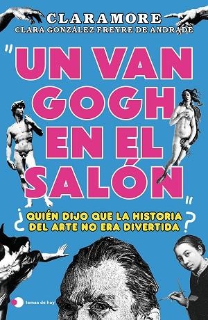 VAN GOGH EN EL SALÓN, UN | 9788419812377 | GONZÁLEZ FREYRE DE ANDRADE, CLARA (@CLARAMORE_) | Llibreria Drac - Librería de Olot | Comprar libros en catalán y castellano online