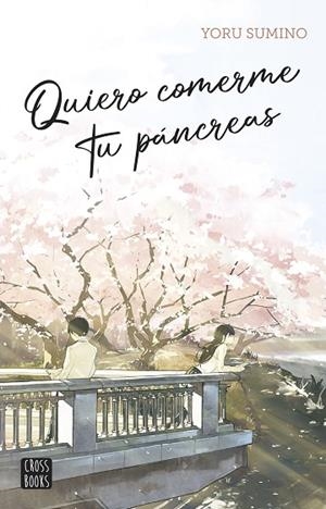 QUIERO COMERME TU PÁNCREAS | 9788408282617 | SUMINO, YORU | Llibreria Drac - Llibreria d'Olot | Comprar llibres en català i castellà online