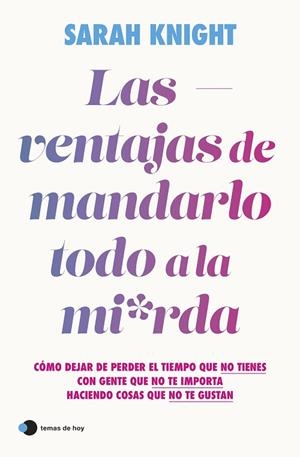 VENTAJAS DE MANDARLO TODO A LA MIERDA, LAS | 9788419812391 | KNIGHT, SARAH | Llibreria Drac - Librería de Olot | Comprar libros en catalán y castellano online