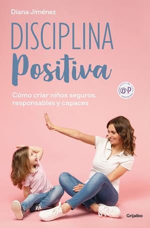 DISCIPLINA POSITIVA | 9788425365140 | JIMÉNEZ, DIANA | Llibreria Drac - Llibreria d'Olot | Comprar llibres en català i castellà online