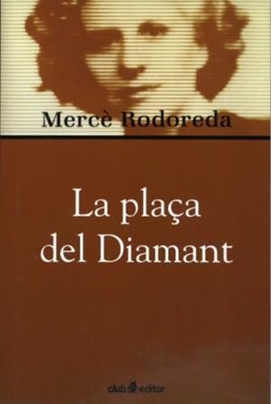 PLAÇA DEL DIAMANT, LA | 9788473290968 | RODOREDA, MERCE | Llibreria Drac - Librería de Olot | Comprar libros en catalán y castellano online