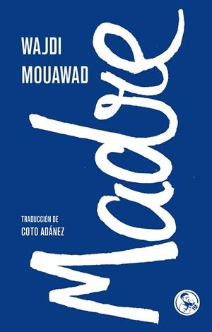 MADRE | 9788418782428 | MOUAWAD, WAJDI | Llibreria Drac - Llibreria d'Olot | Comprar llibres en català i castellà online