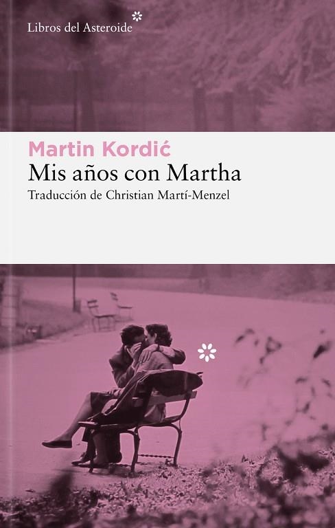 MIS AÑOS CON MARTHA | 9788419089816 | KORDIC, MARTIN | Llibreria Drac - Librería de Olot | Comprar libros en catalán y castellano online