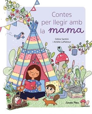 CONTES PER LLEGIR AMB LA MAMA | 9788413896021 | SANTINI, CÉLINE | Llibreria Drac - Librería de Olot | Comprar libros en catalán y castellano online