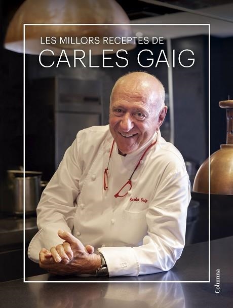 MILLORS RECEPTES DE CARLES GAIG, LES | 9788466431712 | GAIG, CARLES | Llibreria Drac - Librería de Olot | Comprar libros en catalán y castellano online
