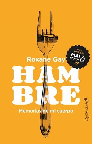 HAMBRE. MEMORIAS DE MI CUERPO | 9788494740886 | GAY, ROXANE | Llibreria Drac - Librería de Olot | Comprar libros en catalán y castellano online