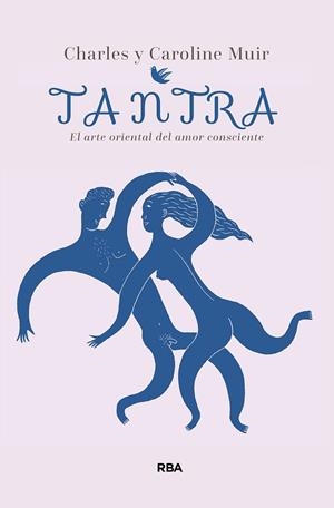 TANTRA. EL ARTE ORIENTAL DEL AMOR CONSCIENTE | 9788411322904 | MUIR, CHARLES,MUIR, CAROLINE | Llibreria Drac - Librería de Olot | Comprar libros en catalán y castellano online