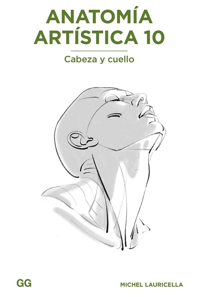 ANATOMÍA ARTÍSTICA 10 CABEZA Y CUELLO | 9788425235245 | LAURICELLA, MICHEL | Llibreria Drac - Librería de Olot | Comprar libros en catalán y castellano online