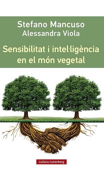 SENSIBILITAT I INTEL·LIGÈNCIA EN EL MÓN VEGETAL | 9788419392435 | MANCUSO, STEFANO | Llibreria Drac - Llibreria d'Olot | Comprar llibres en català i castellà online