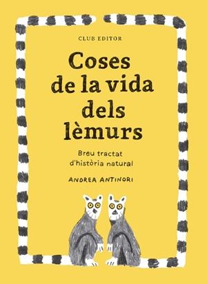 COSES DE LA VIDA DELS LÈMURS | 9788473294096 | ANTINORI, ANDREA | Llibreria Drac - Llibreria d'Olot | Comprar llibres en català i castellà online