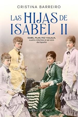 HIJAS DE ISABEL II, LAS | 9788413847627 | BARREIRO, CRISTINA | Llibreria Drac - Librería de Olot | Comprar libros en catalán y castellano online