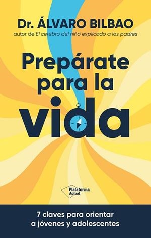 PREPÁRATE PARA LA VIDA? | 9788410079267 | BILBAO, DR. ÁLVARO | Llibreria Drac - Librería de Olot | Comprar libros en catalán y castellano online
