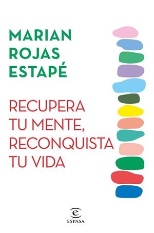 RECUPERA TU MENTE, RECONQUISTA TU VIDA | 9788467071320 | ROJAS, MARIAN | Llibreria Drac - Llibreria d'Olot | Comprar llibres en català i castellà online